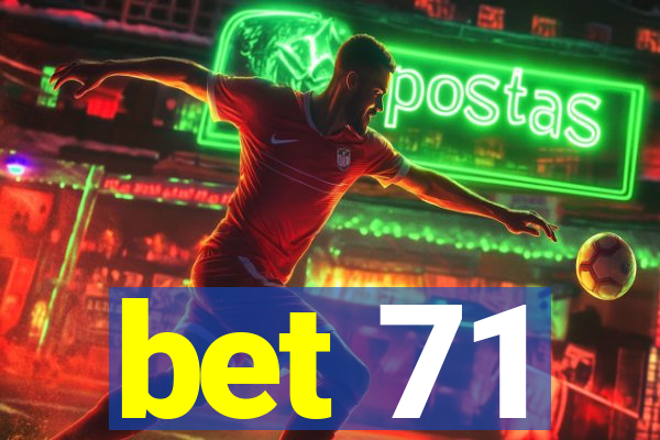 bet 71